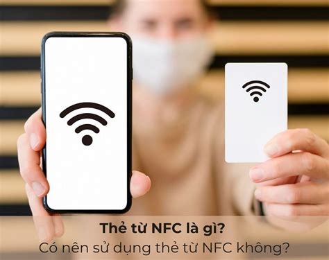 thẻ nfc tag là gì|thẻ nfc hay không.